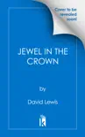 A Jewel in the Crown synopsis, comments
