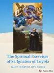 The Spiritual Exercises of St. Ignatius of Loyola synopsis, comments