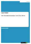 Die Transaktionsanalyse nach Eric Berne synopsis, comments