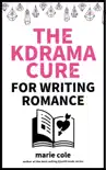 The Kdrama Cure For Writing Romance synopsis, comments