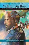 The Sociology of W. E. B. Du Bois sinopsis y comentarios