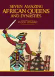 Seven Amazing African Queens and Dynasties synopsis, comments