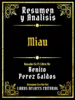 Resumen Y Analisis - Miau - Basado En El Libro De Benito Pérez Galdós sinopsis y comentarios