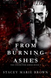 From Burning Ashes (Collector Series #4) book summary, reviews and downlod