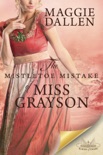 The Mistletoe Mistake of Miss Grayson book summary, reviews and downlod