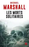 Les Morts solitaires synopsis, comments