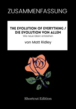 zusammenfassung - the evolution of everything / die evolution von allem: wie neue ideen entstehen von matt ridley imagen de la portada del libro