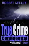 True Crime Confidential Volume 4 synopsis, comments