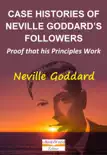 Case Histories of Neville Goddard’s Followers. Proof That His Principles Work sinopsis y comentarios