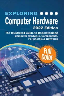 exploring computer hardware - 2022 edition book cover image