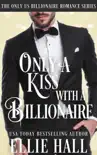 Only a Kiss with a Billionaire synopsis, comments