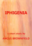 Iphigenia synopsis, comments