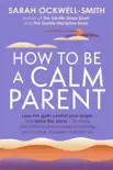 How to Be a Calm Parent synopsis, comments