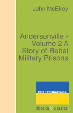 andersonville - volume 2 a story of rebel military prisons book cover image