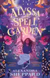 Alyssa and the Spell Garden synopsis, comments