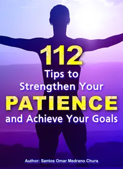 112 tips to strengthen your patience and achieve your goals. book cover image