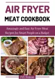 Air Fryer Meat Cookbook synopsis, comments