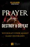 Prayer to Destroy and Defeat Witchcraft Power against Family Deliverance synopsis, comments