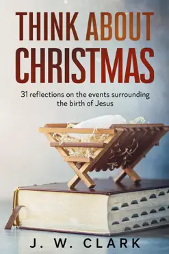 think about christmas: 31 reflections on the events surrounding the birth of jesus book cover image