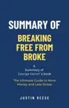 Summary of Breaking Free From Broke by George Kamel: The Ultimate Guide to More Mobreaking free from broke bookney and Less Stress sinopsis y comentarios