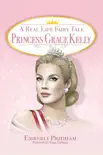 A Real Life Fairy Tale Princess Grace Kelly synopsis, comments