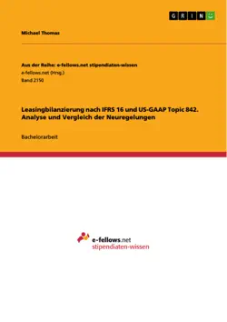 leasingbilanzierung nach ifrs 16 und us-gaap topic 842. analyse und vergleich der neuregelungen book cover image