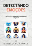 Detectando Emoções: Descubra os poderes da linguagem corporal sinopsis y comentarios