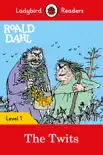 Ladybird Readers Level 1 - Roald Dahl - The Twits (ELT Graded Reader) sinopsis y comentarios