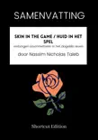 SAMENVATTING - Skin In The Game / Huid in het spel: verborgen asymmetrieën in het dagelijks leven door Nassim Nicholas Taleb sinopsis y comentarios