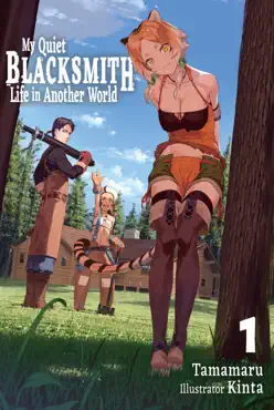 my quiet blacksmith life in another world: volume 1 book cover image