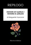RIEPILOGO - Memoirs of Hadrian / Memorie di Adriano di Marguerite Yourcenar sinopsis y comentarios
