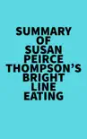 Summary of Susan Peirce Thompson's Bright Line Eating sinopsis y comentarios
