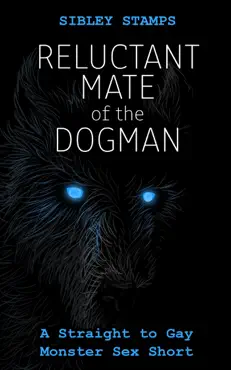 reluctant mate of the dogman: a straight to gay monster sex short book cover image