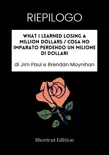 RIEPILOGO - What I Learned Losing A Million Dollars / Cosa ho imparato perdendo un milione di dollari di Jim Paul e Brendan Moynihan sinopsis y comentarios