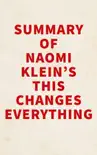 Summary of Naomi Klein's This Changes Everything sinopsis y comentarios