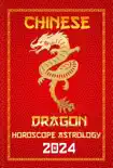 Dragon Chinese Horoscope 2024 synopsis, comments