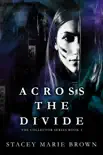 Across The Divide (Collector Series #3) e-book
