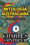 Mitología Australiana: La serpiente Arco Iris sinopsis y comentarios