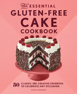 the essential gluten-free cake cookbook book cover image