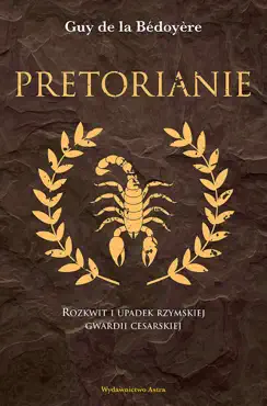 pretorianie. rozkwit i upadek rzymskiej gwardii cesarskiej book cover image