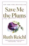 Save Me the Plums synopsis, comments