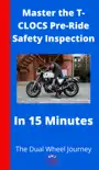 Master the T-CLOCS Pre-Ride Safety Inspection in 15 Minutes synopsis, comments