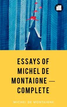 essays of michel de montaigne — complete imagen de la portada del libro