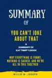 Summary of You Can't Joke About That By Kat Timpf: Why Everything Is Funny, Nothing Is Sacred, and We're All in This Together sinopsis y comentarios