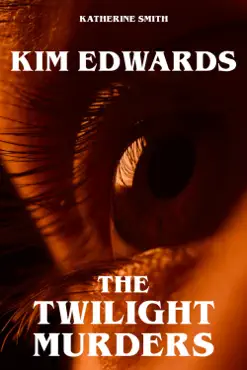 kim edwards - the twilight murders book cover image