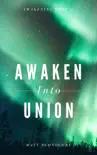 Awaken Into Union synopsis, comments