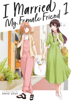 i married my female friend vol. 1 book cover image