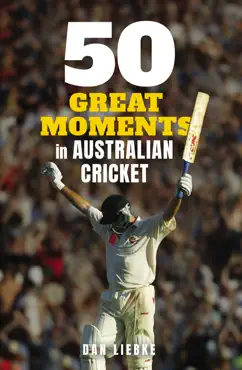 50 great moments in australian cricket book cover image