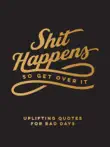 Shit Happens So Get Over It synopsis, comments