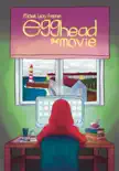 Egghead the Movie synopsis, comments